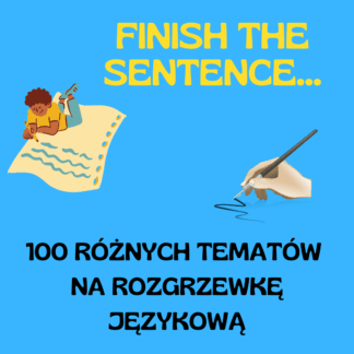 FINISH THE SENTENCE