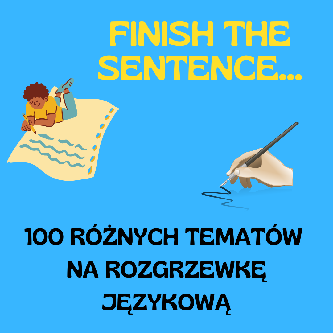 FINISH THE SENTENCE