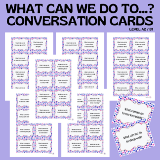 WHAT CAN WE DO TO...? CONVERSATION CARDS / A2-B1